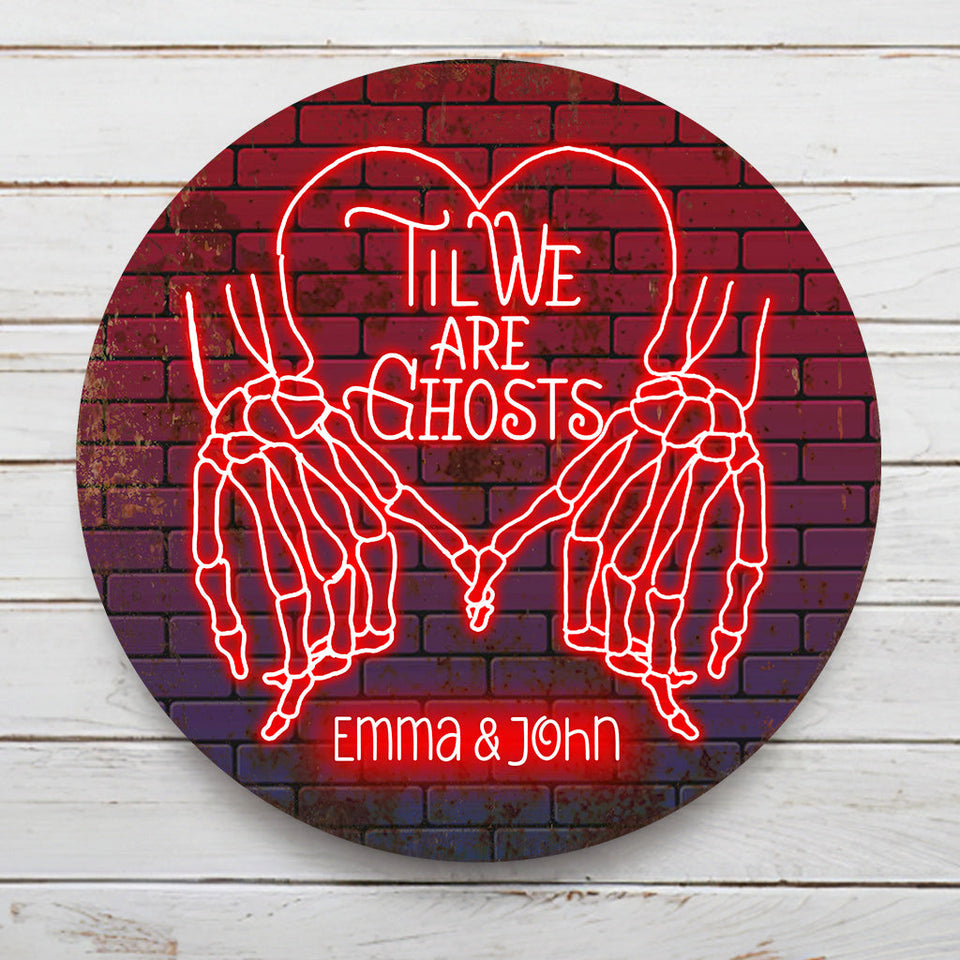 Til We Are Ghost - Personalized Couple Round Metal Sign