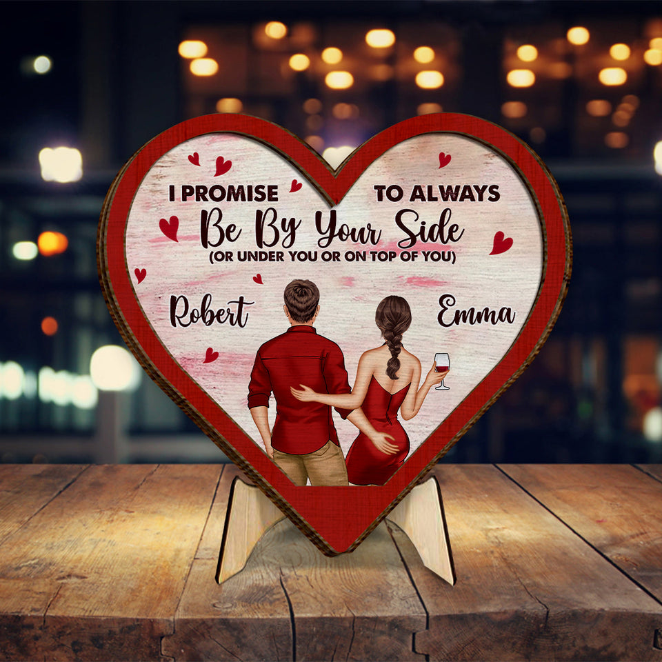 I Promise To Always Be By Your Side - Personalized Couple 2 Layered Wood Sign / Wood Plaque